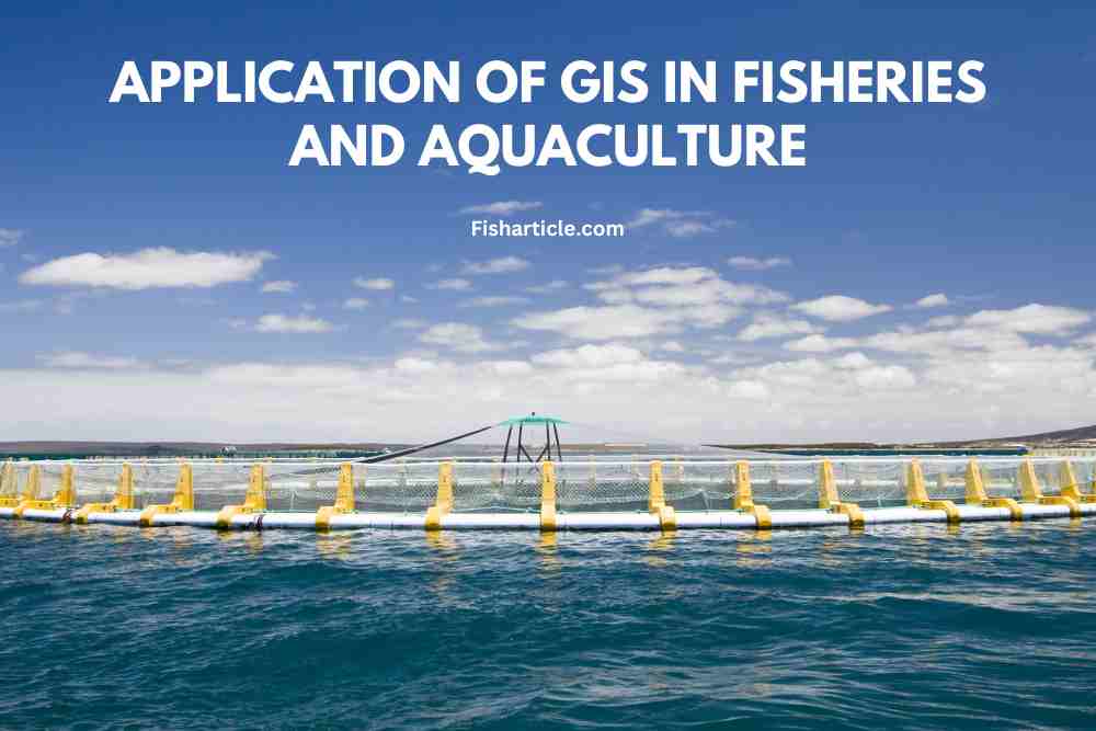 Applications of GIS in Fisheries & Aquaculture